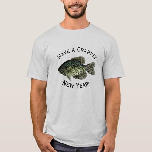 Have a Crappie New Year featuring black crappie T_Shirt