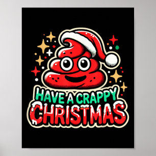 Have A Crappy Christmas - Humor Christmas Op Women Poster