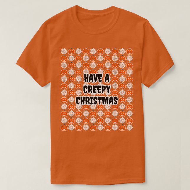 Have A Creepy Christmas 5 T-Shirt (Design Front)