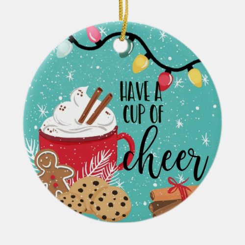 have a cup of cheer christmas hot chocolate ceramic ornament