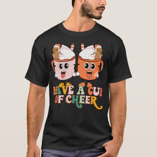 Have a cup of Cheer Funny Hot Cocoa Christmas gift T_Shirt