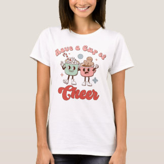 Have a Cup of Cheer, Marshmallow & Cocoa T-Shirt