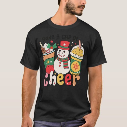 Have A Cup Of Cheer T_Shirt