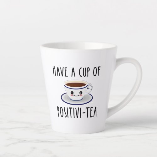 Have A Cup Of Positivi_Tea