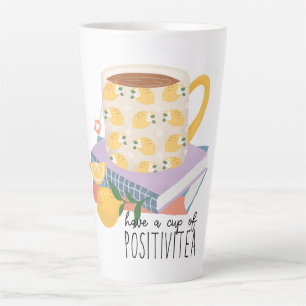 Have A Cup Of Positivitea Quote