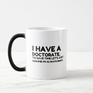 HAVE A DOCTORATE IN SAVING TIME COLOR MORPH MUG 