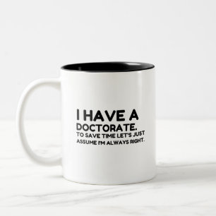 HAVE A DOCTORATE IN SAVING TIME Two-Tone COFFEE MUG