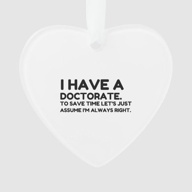 HAVE A DOCTORATE ORNAMENT (Front)