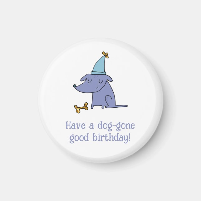 Have a Dog Gone Good Birthday Dog with Party Hat Magnet (Front)