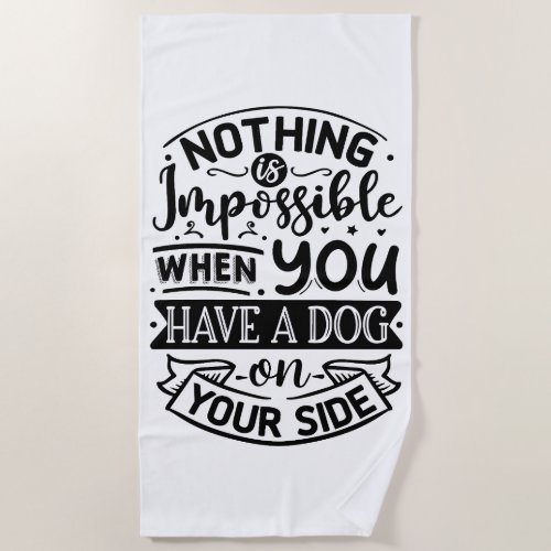 Have a Dog on your Side Dog Towel