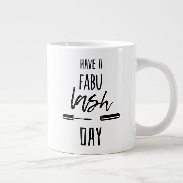 Have A Fabu Lash Day Giant Coffee Mug (Right)