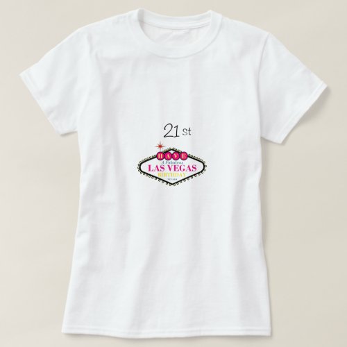 HAVE A Fabulous Las Vegas 21 st BIRTHDAY Shirt H