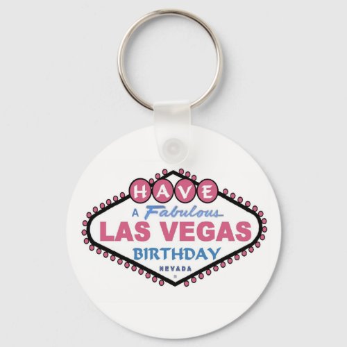 Have A Fabulous Las Vegas Birthday  Pink Keychain