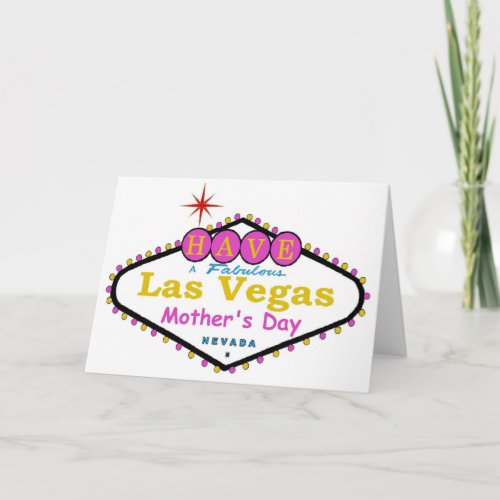 Have a Fabulous Las Vegas Mothers Day Card
