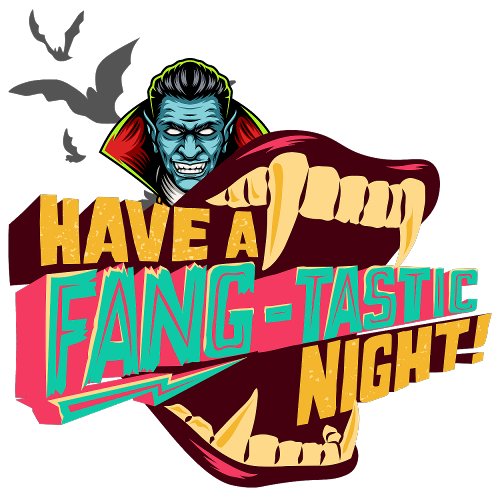  Have a fang_tastic night Sign