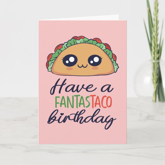 Have A Fantastaco Birthday Funny Taco Pun Card (Front)
