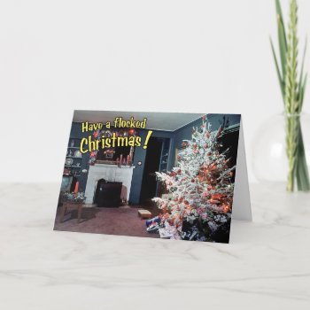 "have A Flocked Christmas" Card by FestivusMeister at Zazzle
