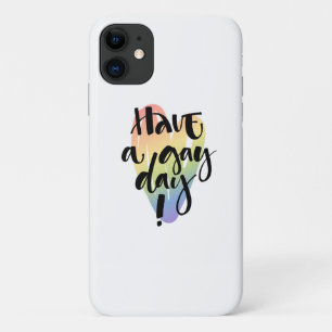 Have A Gay Day iPhone 11 Case