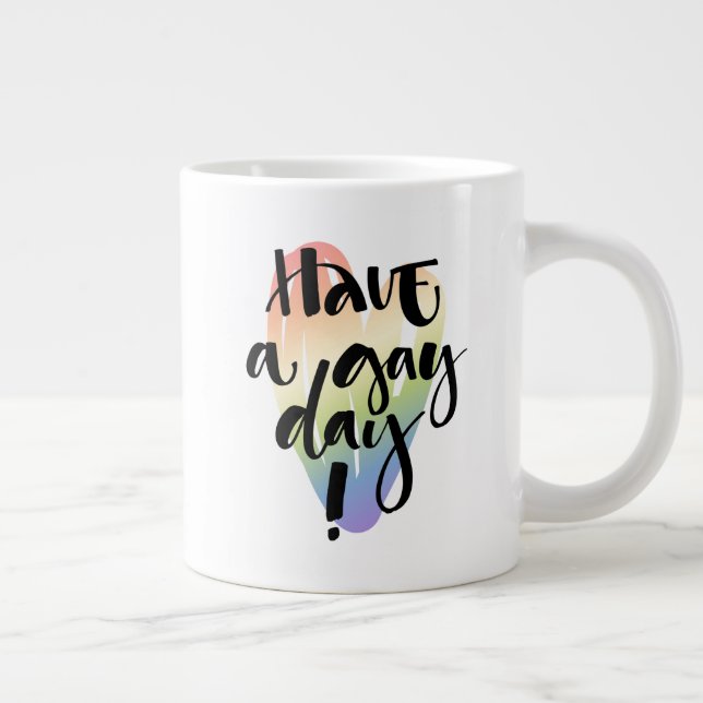 Have A Gay Day Giant Coffee Mug (Right)