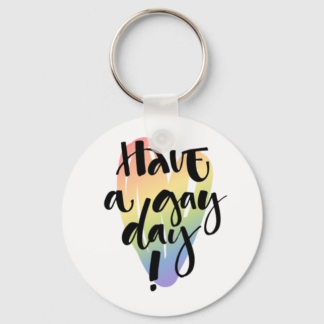 Have A Gay Day Keychain (Front)