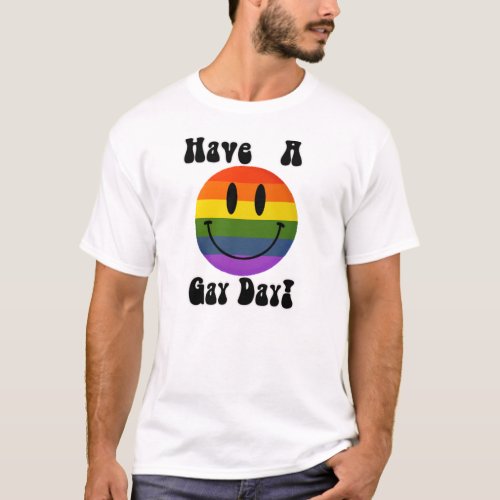 Have A Gay Day T_Shirt
