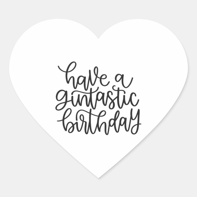 have a gintastic birthday heart sticker (Front)