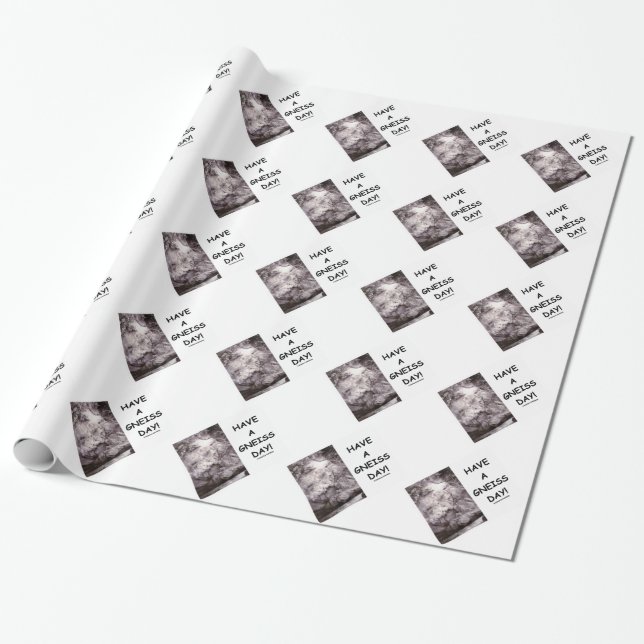 Have A Gneiss Day!  Geology Gneiss Rock Wrapping Paper (Unrolled)