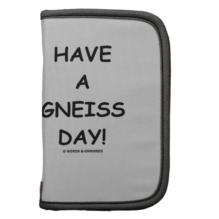 Have A Gneiss Day (Geology Humor Have A Nice Day) Organizer