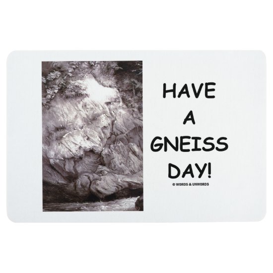 Have A Gneiss Day! Geology Rock Geek Humor Floor Mat
