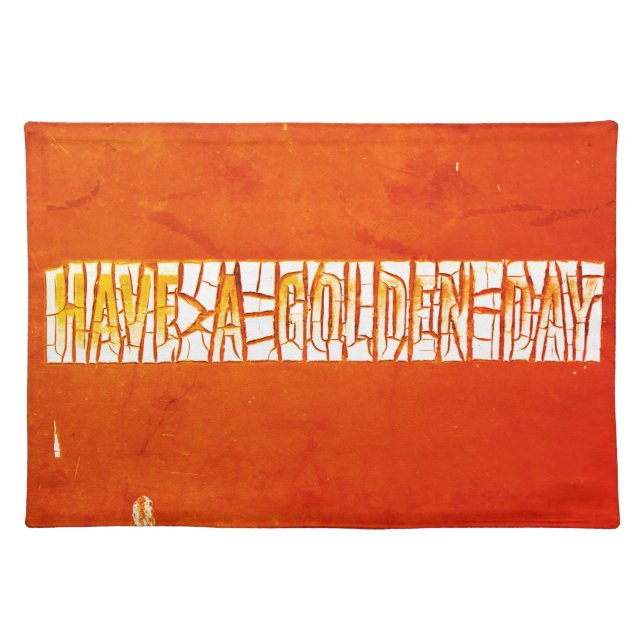 "Have a Golden Day" Rustic Peeling Paint Cloth Placemat (Front)