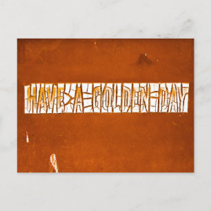 "Have A Golden Day" Rustic Peeling Paint   Postcard