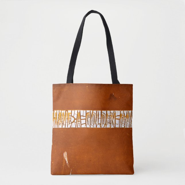 "Have A Golden Day" Rustic Peeling Paint Tote Bag (Front)