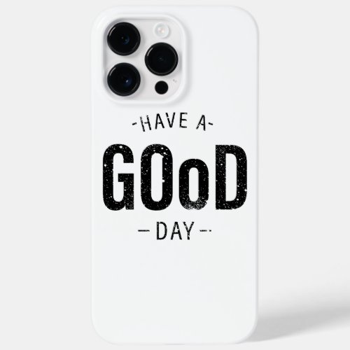 Have a Good Day Case_Mate iPhone 14 Pro Max Case