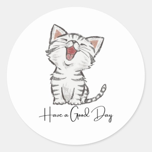 Have a Good Day  Classic Round Sticker