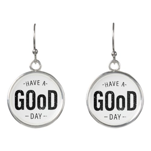 Have a Good Day Earrings