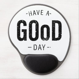 Have a Good Day Gel Mouse Pad
