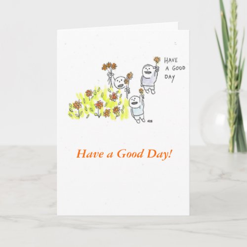 Have a Good Day Greeting Card