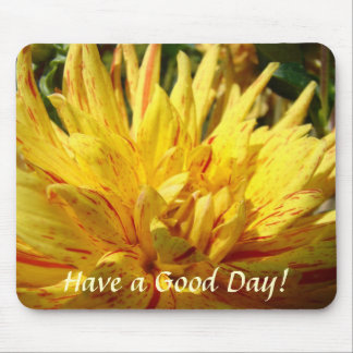 Have a Good Day! mousepad Yellow Dahlia Flowers