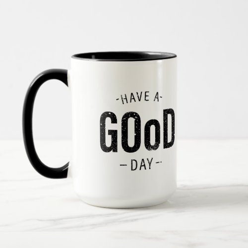 Have a Good Day Mug