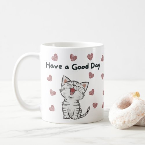 Have a Good Day Mug Cute Cat Cooffee Cup
