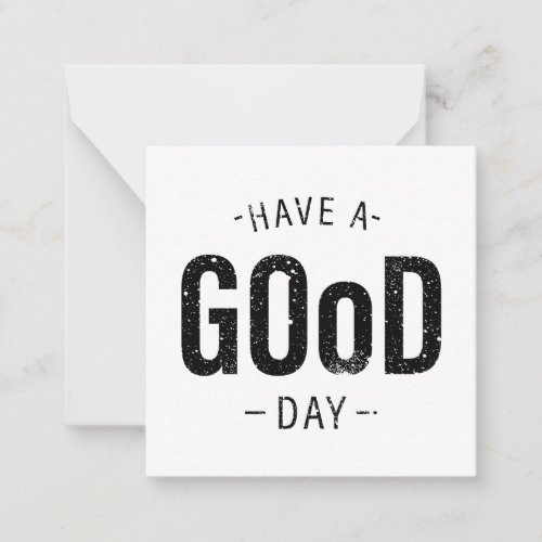 Have a Good Day Note Card