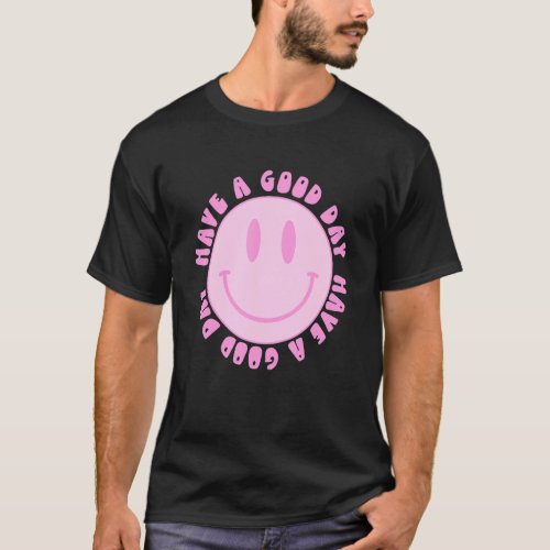 Have A Good Day Pink Smile Face Preppy Aesthetic T T_Shirt