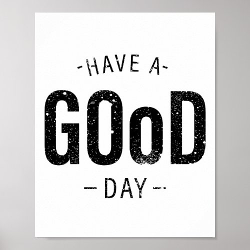 Have a Good Day Poster