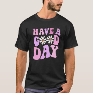 Have A Good Day Retro Daisy Flower Aesthetic   T-Shirt