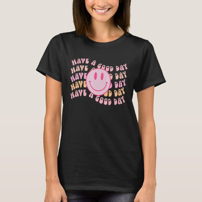 Have A Good Day Retro   Happy Face Preppy Aestheti T-Shirt (Front)