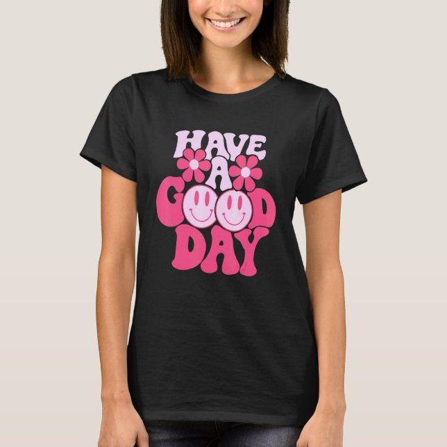 Have A Good Day Retro Smile Face Happy Face Preppy T-Shirt (Front)