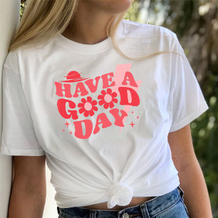 Have a Good Day Shirt, Aesthetic Trendy T-Shirt