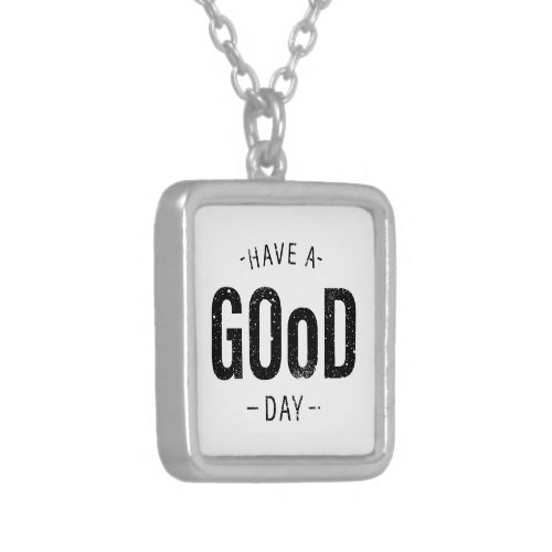 Have a Good Day Silver Plated Necklace