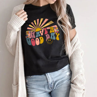 Have A Good Day - Unisex Tee - Black or Gray
