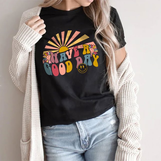 Have A Good Day - Unisex Tee - Black or Gray (Creator Uploaded)